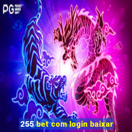 255 bet com login baixar